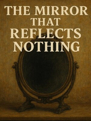cover image of The Mirror That Reflects Nothing